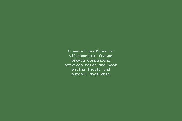 8 escort profiles in Villemontais, France. Browse companions, services, rates and book online. Incall and outcall available.