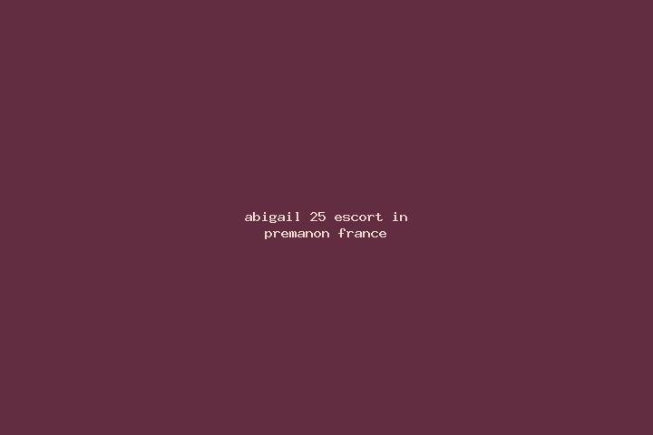 Abigail, 25 — Escort in Premanon, France