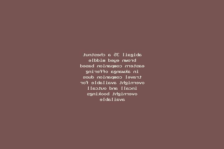 Abigail, 35, a chestnut brown-eyed middle eastern companion based in Akwanga. Offering Travel Companion, Duos, Overnight. Available for incall and outcall, o...