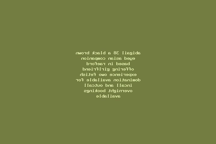 Abigail, 38, a black brown-eyed asian companion based in Raeford. Offering Girlfriend Experience, OWO, Fetish, Domination. Available for incall and outcall, ...