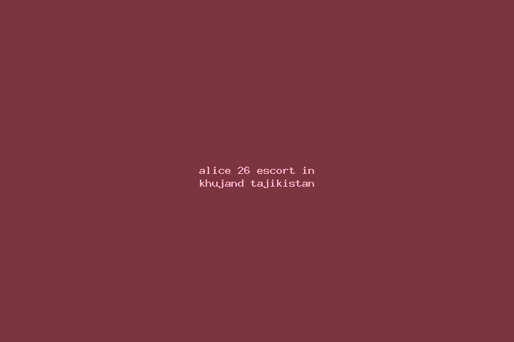 Alice, 26 — Escort in Khujand, Tajikistan
