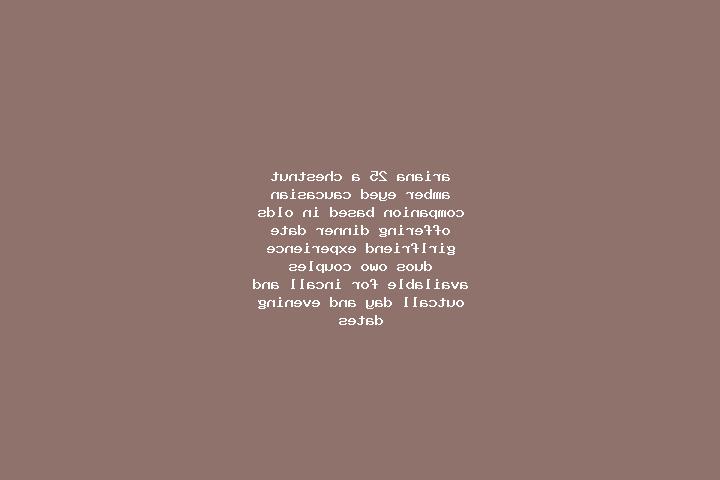 Ariana, 25, a chestnut amber-eyed caucasian companion based in Olds. Offering Dinner Date, Girlfriend Experience, Duos, OWO, Couples. Available for incall an...