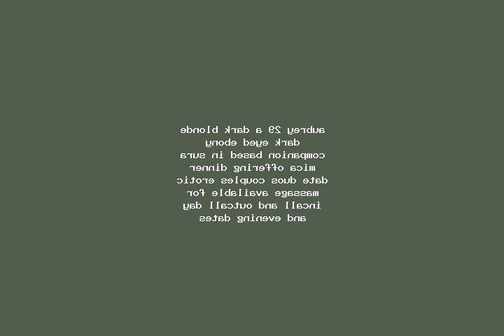 Aubrey, 29, a dark blonde dark-eyed ebony companion based in Sura Mica. Offering Dinner Date, Duos, Couples, Erotic Massage. Available for incall and outcall...