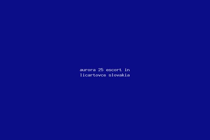 Aurora, 25 — Escort in Licartovce, Slovakia