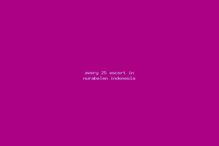 Avery, 25 — Escort in Nurabelen, Indonesia