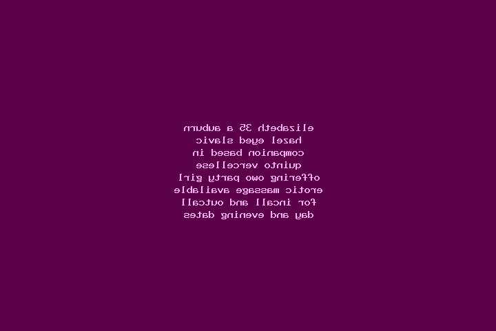 Elizabeth, 35, a auburn hazel-eyed slavic companion based in Quinto Vercellese. Offering OWO, Party Girl, Erotic Massage. Available for incall and outcall, d...