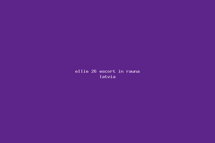 Ellie, 26 — Escort in Rauna, Latvia