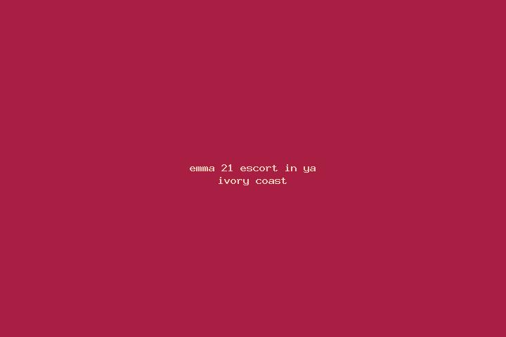 Emma, 21 — Escort in Ya, Ivory Coast