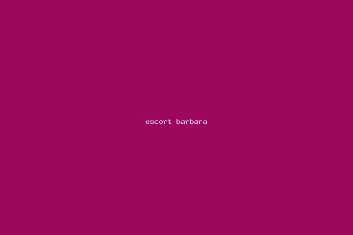 escort Barbara