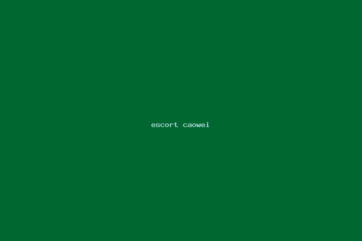 escort Caowei