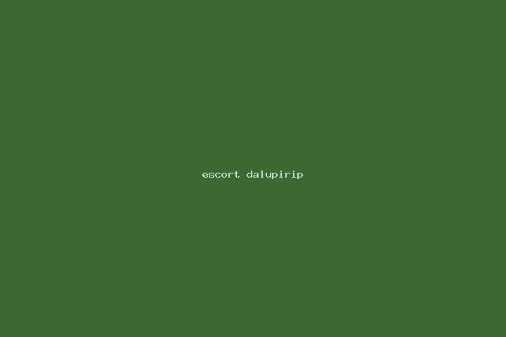 escort Dalupirip