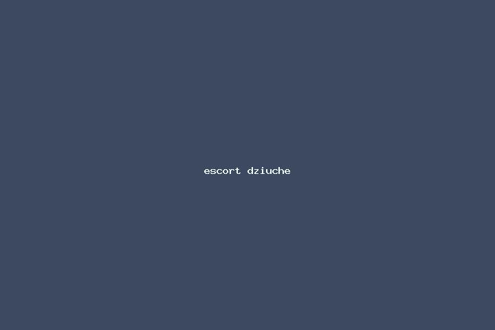 escort Dziuche