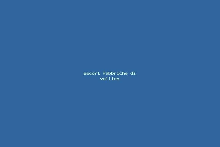 escort Fabbriche di Vallico