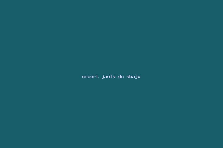 escort Jaula de Abajo