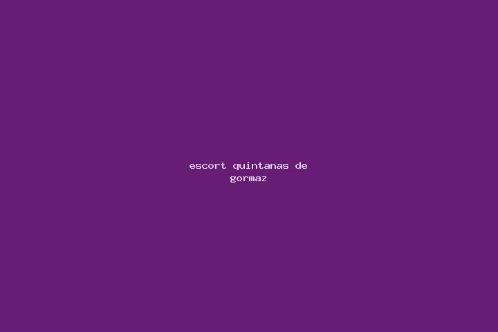 escort Quintanas de Gormaz