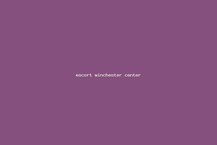 escort Winchester Center