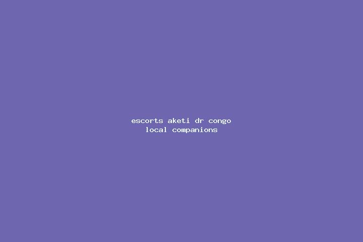 Escorts Aketi, DR Congo — Local Companions