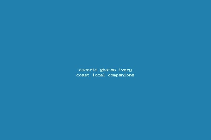 Escorts Gboton, Ivory Coast — Local Companions