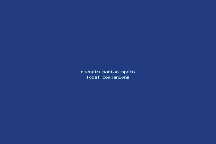 Escorts Panton, Spain — Local Companions