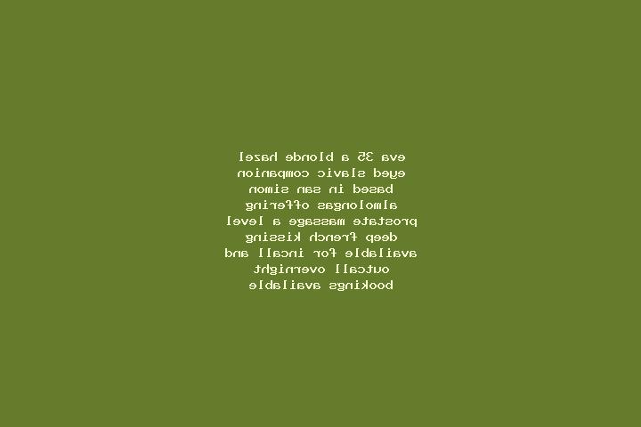 Eva, 35, a blonde hazel-eyed slavic companion based in San Simon Almolongas. Offering Prostate Massage, A-Level, Deep French Kissing. Available for incall an...