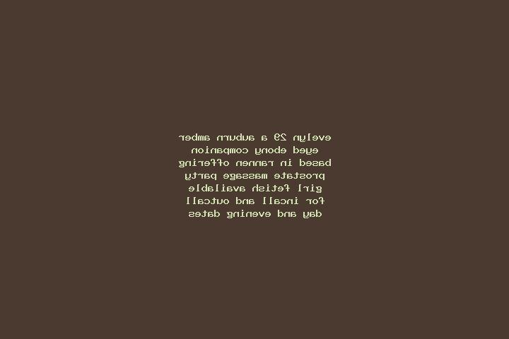 Evelyn, 29, a auburn amber-eyed ebony companion based in Rannen. Offering Prostate Massage, Party Girl, Fetish. Available for incall and outcall, day and eve...