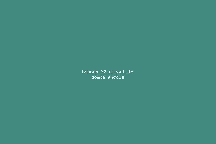 Hannah, 32 — Escort in Gombe, Angola