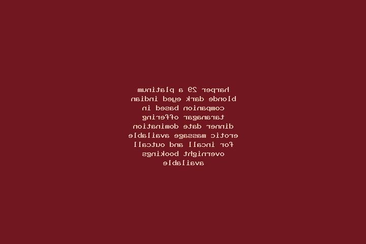 Harper, 29, a platinum blonde dark-eyed indian companion based in Taranagar. Offering Dinner Date, Domination, Erotic Massage. Available for incall and outca...