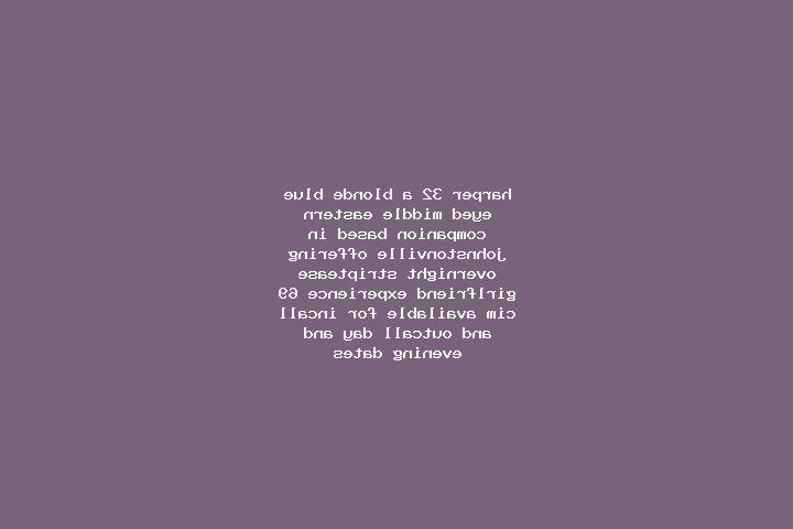 Harper, 32, a blonde blue-eyed middle eastern companion based in Johnstonville. Offering Overnight, Striptease, Girlfriend Experience, 69, CIM. Available for...