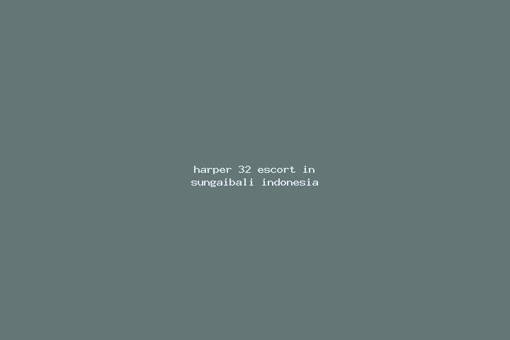 Harper, 32 — Escort in Sungaibali, Indonesia