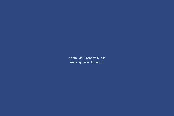 Jade, 39 — Escort in Mairipora, Brazil
