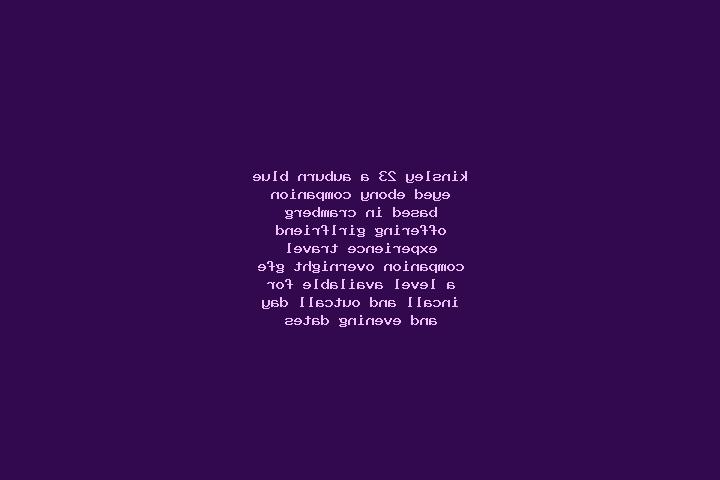 Kinsley, 23, a auburn blue-eyed ebony companion based in Cramberg. Offering Girlfriend Experience, Travel Companion, Overnight, GFE, A-Level. Available for i...