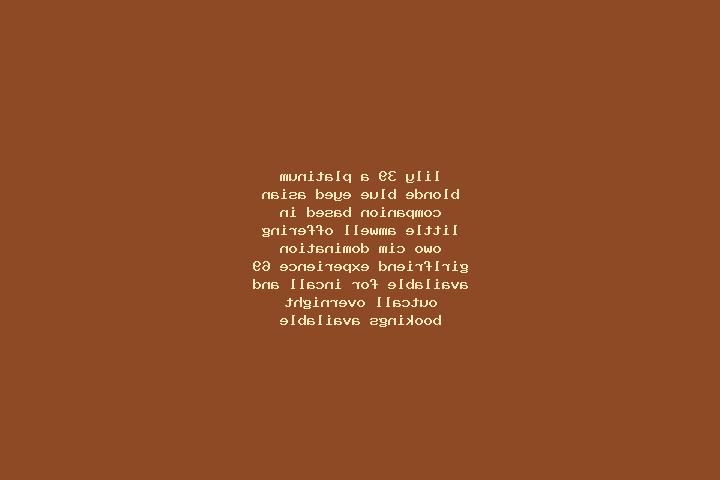 Lily, 39, a platinum blonde blue-eyed asian companion based in Little Amwell. Offering OWO, CIM, Domination, Girlfriend Experience, 69. Available for incall ...