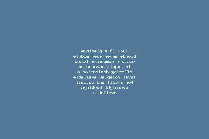 Lucy, 28, a platinum blonde amber-eyed middle eastern companion based in Zoquitlanzacualco. Offering Domination, A-Level, Roleplay. Available for incall and ...