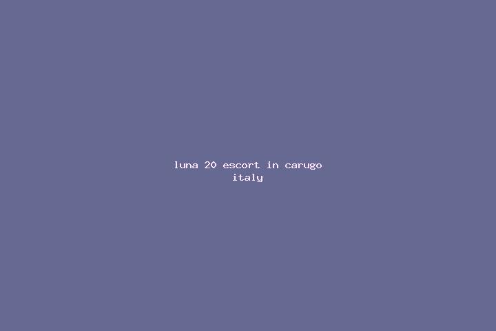 Luna, 20 — Escort in Carugo, Italy