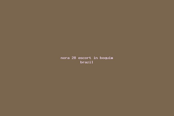 Nora, 28 — Escort in Boquim, Brazil