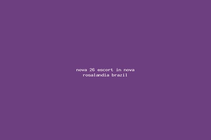 Nova, 26 — Escort in Nova Rosalandia, Brazil