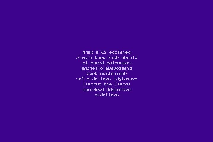 Penelope, 23, a dark blonde dark-eyed slavic companion based in Praskoveya. Offering Domination, Duos, Overnight. Available for incall and outcall, overnight...