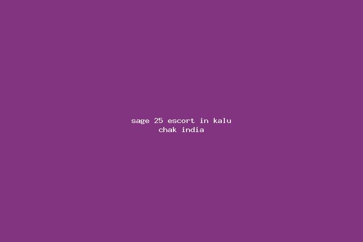 Sage, 25 — Escort in Kalu Chak, India