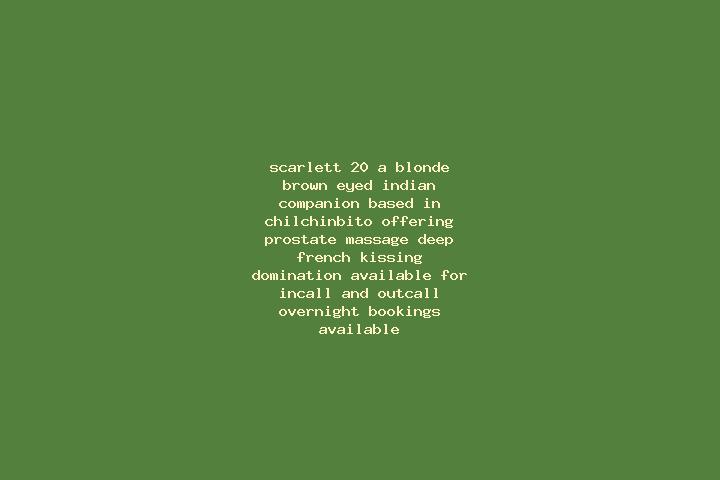 Scarlett, 20, a blonde brown-eyed indian companion based in Chilchinbito. Offering Prostate Massage, Deep French Kissing, Domination. Available for incall an...