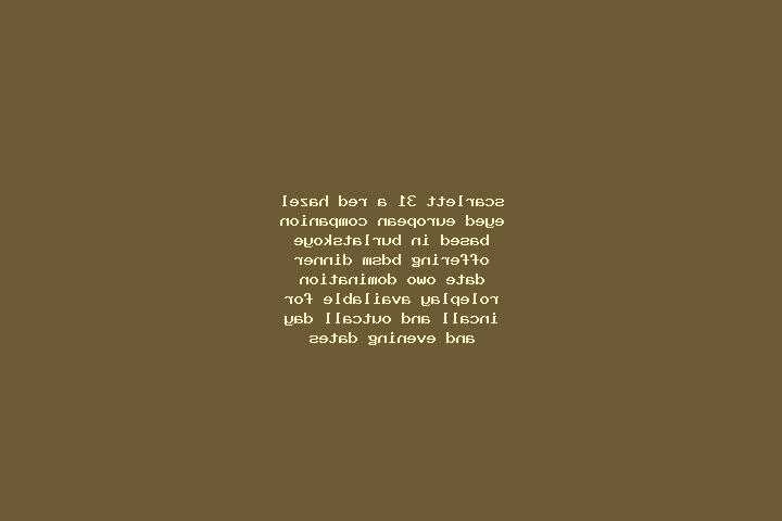 Scarlett, 31, a red hazel-eyed european companion based in Burlatskoye. Offering BDSM, Dinner Date, OWO, Domination, Roleplay. Available for incall and outca...