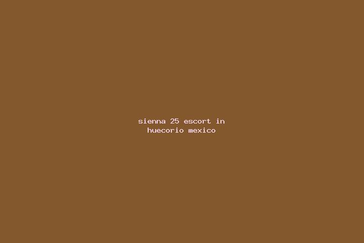 Sienna, 25 — Escort in Huecorio, Mexico