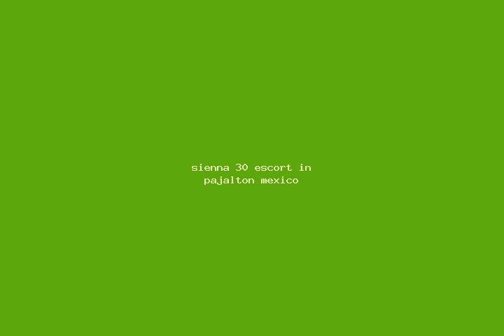 Sienna, 30 — Escort in Pajalton, Mexico