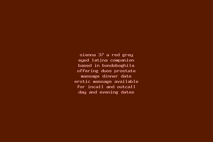 Sienna, 37, a red grey-eyed latina companion based in Bondoboghila. Offering Duos, Prostate Massage, Dinner Date, Erotic Massage. Available for incall and ou...