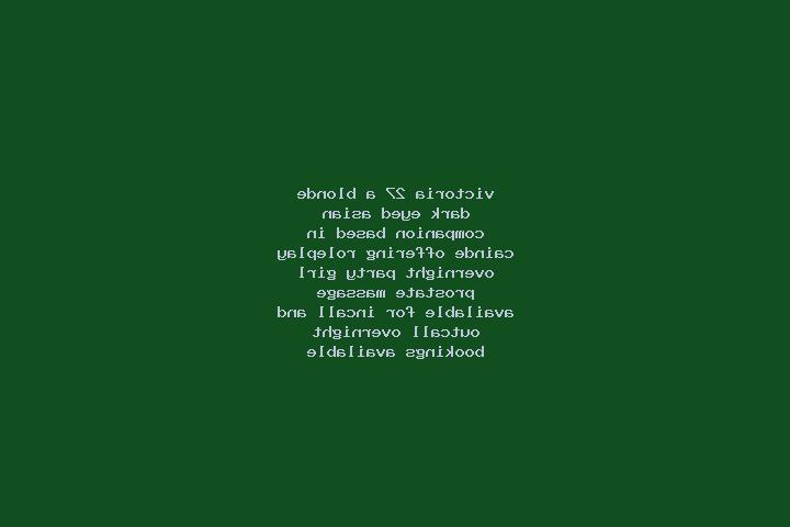 Victoria, 27, a blonde dark-eyed asian companion based in Cainde. Offering Roleplay, Overnight, Party Girl, Prostate Massage. Available for incall and outcal...