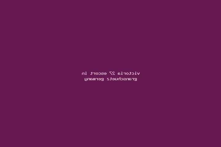 Victoria, 27 — Escort in Granschuetz, Germany