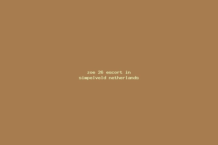 Zoe, 26 — Escort in Simpelveld, Netherlands